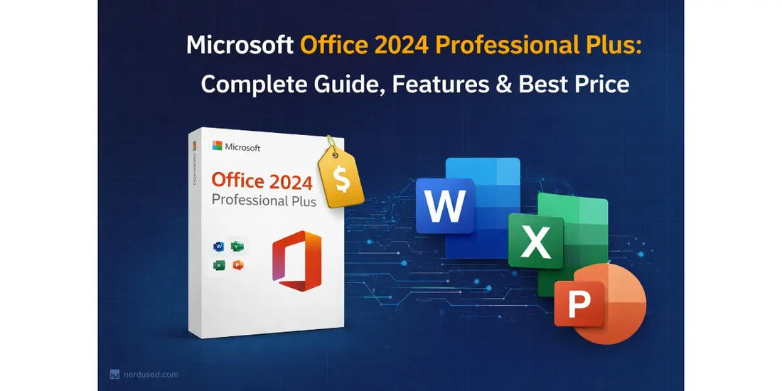 Microsoft Office 2024 Professional Plus: Complete Guide, Features & Best Price Nerdused
