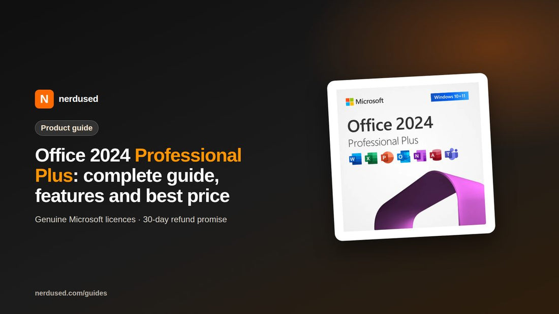 Office 2024 Professional Plus: complete guide, features and best price | Nerdused guide