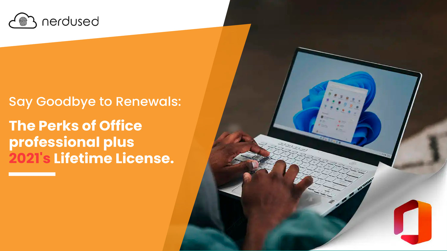 Say Goodbye to Renewals: The Perks of Office professional plus 2021's Lifetime License.